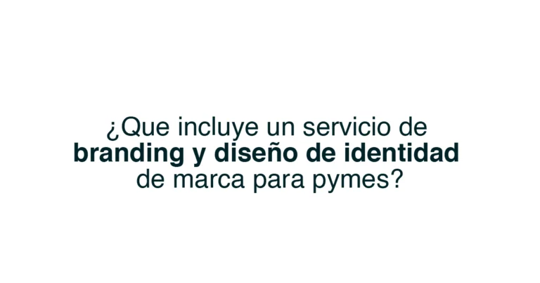 ¿Qué incluye un servicio de branding y diseño de identidad de marca para pymes?
